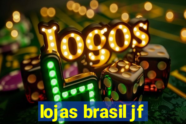 lojas brasil jf